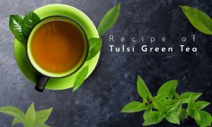 Tulsi Green Tea Recipe